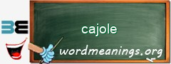 WordMeaning blackboard for cajole